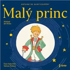 Malý princ – luxusní vydání - Antoine de Saint-Exupéry, Vojta Dyk, Tatiana Dyková - audiokniha