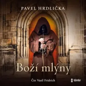 Boží mlýny - Pavel Hrdlička - audiokniha