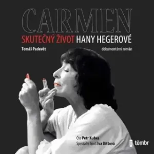 Carmen – Skutečný život Hany Hegerové - Tomáš Padevět - audiokniha #2996308