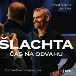 Čas na odvahu - Jiří Roth, Robert Šlachta - audiokniha #2983335