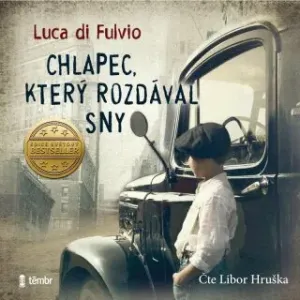 Chlapec, který rozdával sny - Luca Di Fulvio, Libor Hruška - audiokniha