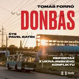 Donbas - Reportář z ukrajinského konfliktu - Tomáš Forró - audiokniha