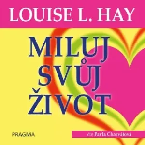 Miluj svůj život - Louise L. Hay - audiokniha #2982552