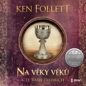 Na věky věků - Ken Follett - audiokniha
