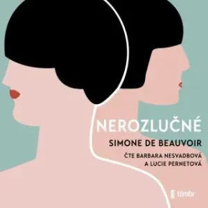 Nerozlučné - Simone de Beauvoirová - audiokniha