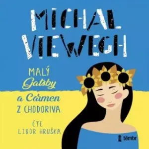 Small Gatsby a Carmen z Chodorova - Michal Viewegh - audiokniha