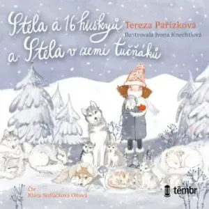 Stela a 16 huskyů - Tereza Pařízková - audiokniha