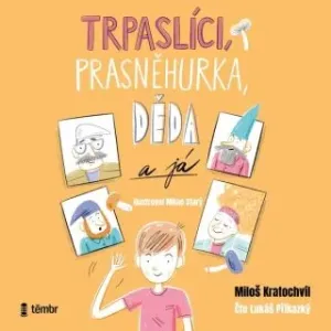 Trpaslíci, Prasněhurka, děda a já - Miloš Kratochvíl - audiokniha #2999340