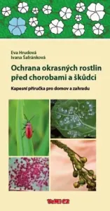Ochrana okrasných rostlin před chorobami a škůdci - Ivana Šafránková, Eva Hrudová