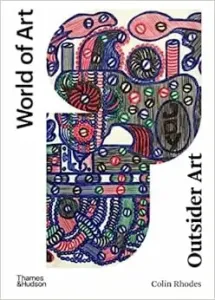 Outsider Art: Art Brut and its Affinities (World of Art) - Colin Rhodes