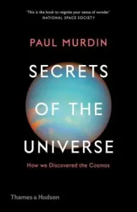 Secrets of the Universe - How We Discovered the Cosmos (Murdin Paul)(Paperback / softback)