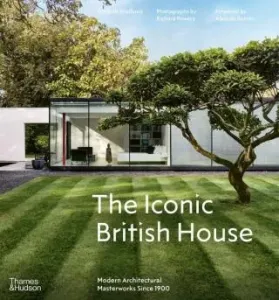 The Iconic British House - Alain de Botton, Dominic Bradbury, Richard Powers