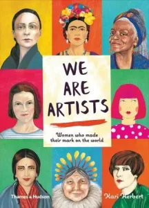 We Are Artists: Women Who Made Their Mark on the World (Herbert Kari)(Pevná vazba)