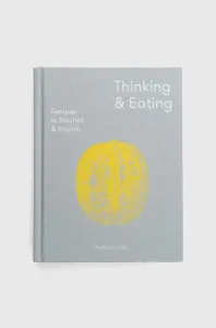 Thinking & Eating: Recipes to Nourish and Inspire (The School of Life)(Pevná vazba)