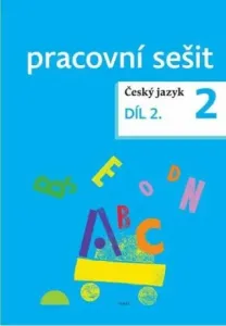 Český jazyk 2 pracovní sešit Díl 2. - Dagmar Chroboková, Zdeněk Topil