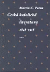 Česká katolická literatura v evropském kontextu - Martin C. Putna