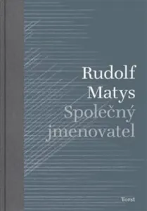 Společný jmenovatel - Rudolf Matys