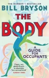 Body - A Guide for Occupants - THE SUNDAY TIMES NO.1 BESTSELLER (Bryson Bill)(Paperback / softback)