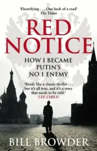 Red Notice - A True Story of Corruption, Murder and how I became Putin's no. 1 enemy (Browder Bill)(Paperback / softback)