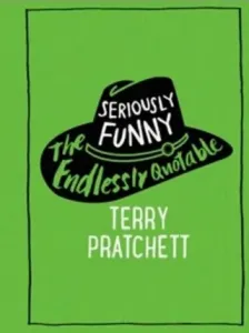 Seriously Funny - The Endlessly Quotable Terry Pratchett (Pratchett Terry)(Pevná vazba)