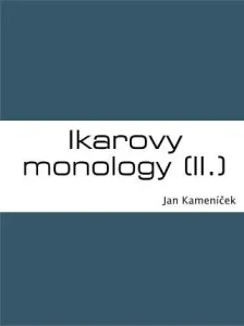 Ikarovy monology (II.) - Jan Kameníček - e-kniha