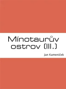 Mínotaurův ostrov (III.) - Jan Kameníček - e-kniha
