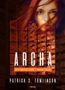 Archa - Patrick S. Tomlinson - e-kniha