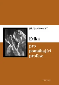 Etika pro pomáhající profese - Jiří Jankovský - e-kniha