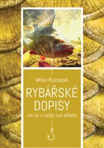 Rybářské dopisy - Milan Rozsypal - e-kniha