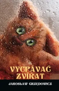 Vycpávač zvířat - Jarosław Grzędowicz - e-kniha