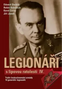 Legionáři s lipovou ratolestí IV. - Karel Černý, Eduard Stehlík, Jiří Junek, Robin Böhnisch