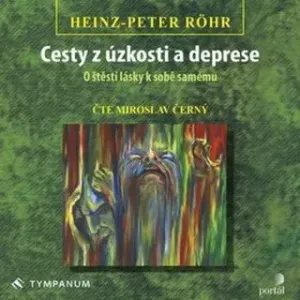 Cesty z úzkosti a deprese - Heinz-Peter Röhr - audiokniha