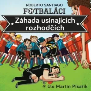 Fotbaláci I. - Záhada usínajících rozhodčích - Roberto Santiago - audiokniha