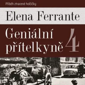 Geniální přítelkyně IV. - Elena Ferrante - audiokniha