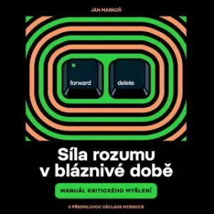 Síla rozumu v bláznivé době - Ján Markoš - audiokniha