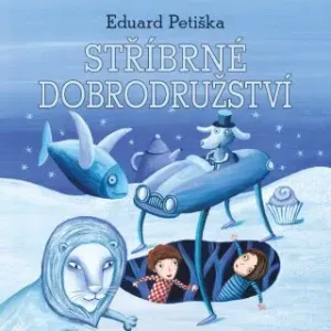 Stříbrné dobrodružství - Eduard Petiška - audiokniha