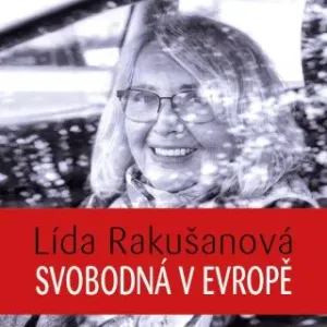 Svobodná v Evropě - Lída Rakušanová - audiokniha