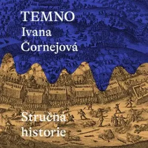 Temno: Stručná historie - Ivana Čornejová - audiokniha
