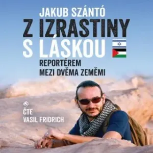 Z Izrastiny s láskou - Jakub Szántó - audiokniha