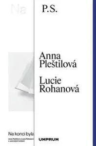 Na konci byla kniha - Anna Pleštilová, Lucie Rohanová