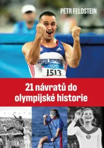 21 návratů do olympijské historie - Petr Feldstein - e-kniha