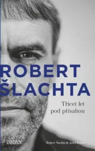 Šlachta - Třicet let pod přísahou - Josef Klíma, Robert Šlachta