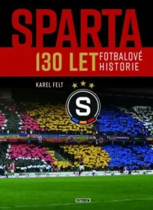 Sparta: 130 let fotbalové historie