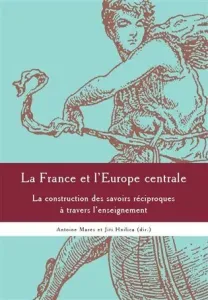 La France et l'Europe centrale - Antoine Marés, Jiří Hnilica