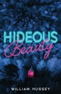 Hideous Beauty (Hussey William)(Paperback / softback)