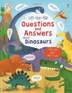 Lift-the-flap Questions and Answers about Dinosaurs (Daynes Katie)(Board book)