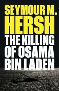 The Killing of Osama Bin Laden (Hersh Seymour M.)(Paperback)