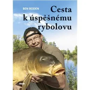Cesta k úspěšnému rybolovu - Ben Boden