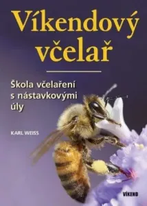 Víkendový včelař - Weiss Karel