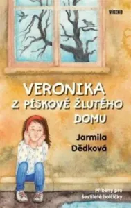 Veronika z pískově žlutého domu - Jarmila Dědková, Markéta Laštuvková